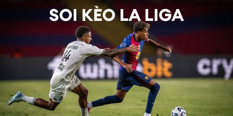 Soi kèo La Liga hấp dẫn